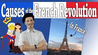 Causes of the French Revolution (Filmed In France!)