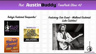 Episode 2 of That AustinBuddyTonePackShow --featuring Special Guest LUKE CUTCHEN of MIDLAND!