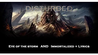 Disturbed - Eye Of The Storm and Immortalized