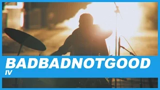 BADBADNOTGOOD | IV