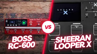 SHEERAN LOOPER X Features and BOSS RC-600 Comparison