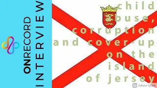 Child Abuse, Corruption and Cover-up on the Island of Jersey