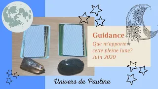 Guidance pleine lune 🌕 Que m’apporte cette  pleine lune? Juin 2020 [Tirage 2 choix]