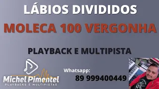 Lábios divididos Moleca 100 vergonha playback karaoke e multipista