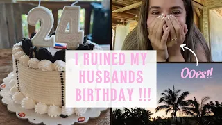 I RUINED MY HUSBANDS BIRTHDAY !