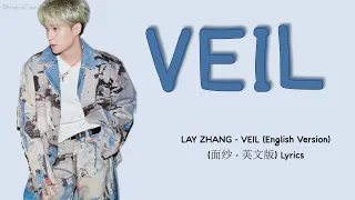 LAY ZHANG - VEIL (English Version) (面纱 - 英文版) Lyrics