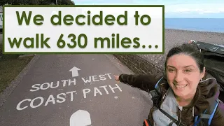 Part 1: We decided to walk 630 miles on The South West Coast Path - Britain's longest hiking trail.