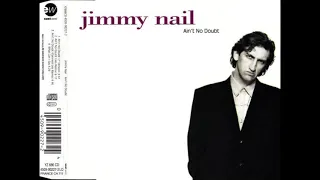 JIMMY NAIL - "Ain't No Doubt" (7" Version) [1992]