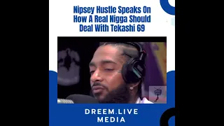 Nipsey Hustle Dpeaks On How The Public Should Deal With Tekashi 69