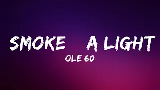 Ole 60 - smoke & a light (Lyrics) | Lyrics Video (Official)