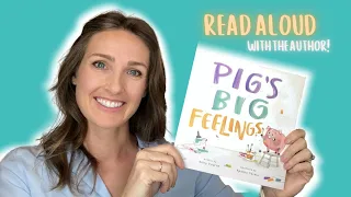 Pig's Big Feelings Children's Book Storytime Read Aloud | Author Kelly Bourne