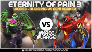 Eternity of Pain 3: Bargaining - Week 3 - Hulkling Vs Peni Parker #Large #Kree MCoC