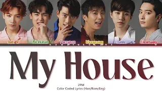 2PM (투피엠) 'My House (우리집)' (Color Coded Lyrics Han|Rom|Eng)