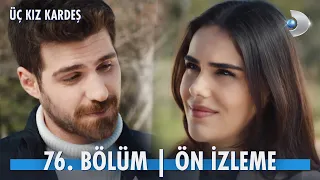 Üç Kız Kardeş 76. Bölüm Ön İzleme @kanald