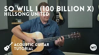 So Will I (100 Billion X) - Hillsong United - Tutorial