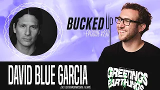 David Blue Garcia (dir. of Texas Chainsaw Massacre) Interview - Bucked Up #230