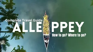 Alleppey Houseboat | Alleppey Tourist Places | Things to do in Alleppey | Kerala tourist places