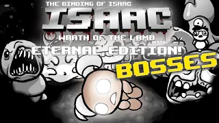 The Binding of Isaac Eternal Edition all Eternal Bosses Compilation