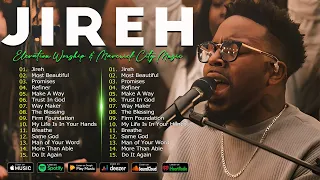 Top 100 Christian Gospel Songs 🙏Jireh, Most Beautiful | Elevation Worship & Maverick City Music 2024