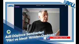 KAEÜ TV | Adil Düşünce Seminerleri "Fikri ve İdeali Yeniden Üretmek"