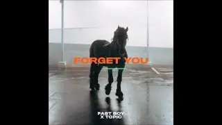 FAST BOY & Topic - Forget You [1 Hour Loop]