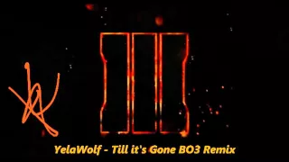 Yelawolf - Till its gone (black ops 3 remix) Ultra sound quality