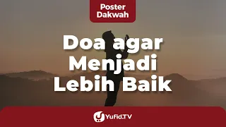 Doa agar Menjadi Lebih Baik - Poster Dakwah Yufid TV