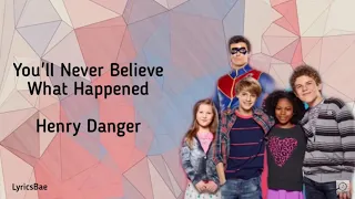 Henry Danger - You'll Never Believe What Happened / Lyrics / Photos