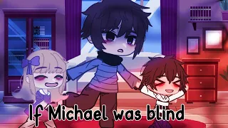 if Michael was blind|•|Past.afton|•|Ft.Michael|•|MY AU|•|blood warning|•|