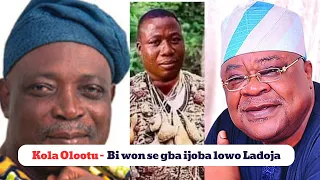 Kola Olootu - Bi won se gba ijoba lowo Ladoja