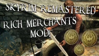 Skyrim Remastered: Rich Merchants Mod! [XBOX & PS4]