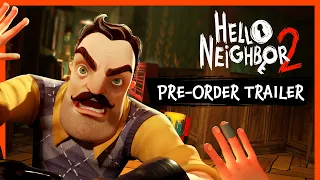 Hello Neighbor 2 - Pre-Orders NOW & Play Beta | Pre-Order Trailer | PC, PlayStation, Xbox