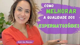 Como Melhorar  a qualidade dos seus Espermatozóides para o Sucesso da Pré-Concepção