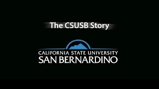 The CSUSB Story