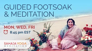 Sahaja Yoga Footsoak and Guided Meditation - Hosted by Archana