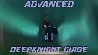 Advanced Deepknight Guide || Rogue Lineage
