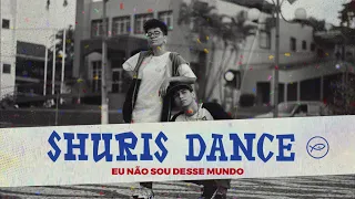 EU NÃO SOU DESSE MUNDO — SHURIS DANCE // COLO DE DEUS