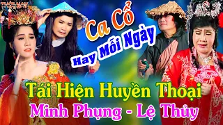 Mai Phương Thảo Cổ Thạch Xuyên Tân Cổ Cải Lương Hơi Dài TÁI HIỆN HUYỀN THOẠICa Cổ🧡CA CỔ HAY MỖI NGÀY