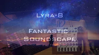 Lyra-8 - Fantastic soundscape | Ambient Soundtrack