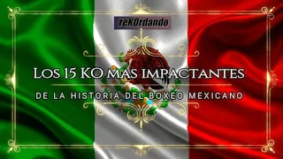 ReKOrdando (especial) -  Los 15 KO mexicanos más impactantes de la historia