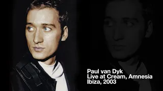 Paul van Dyk LIVE at Cream, Ibiza 2003