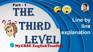 The third level line by line explanation  PART 1 class 12