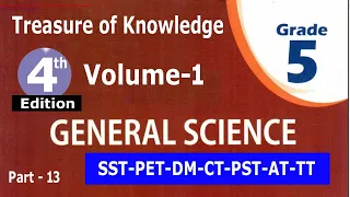 General Science Class 5 Treasure of Knowledge 4th Edition: ETEA Test Preparation Series : Part - 13