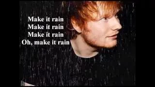 Ed Sheeran - Make it rain Lyrics