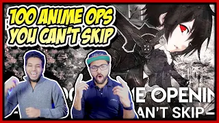 100 ANIME OPENINGS YOU CAN'T SKIP REACTION