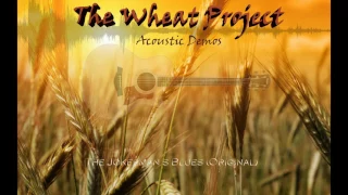 The Wheat Project -The Jokerman's Blues (Original)