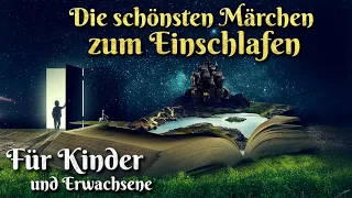 Die schönsten Märchen zum Einschlafen 🛌🏼 Für Kinder und Erwachsene (Hörbuch Compilation deutsch)