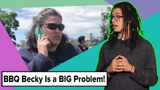 Why BBQ Becky Is a Big Problem!!!