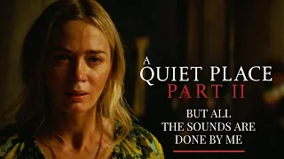 A Quiet Place Part 2 Trailer but all the sounds are done by me