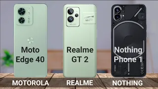 Motorola Edge 40 Vs Realme GT 2 Vs Nothing Phone 1 | Full Comparison | Technical Genie